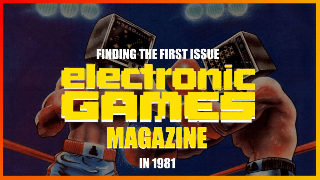 Finding the First Issue of Electronic Games Magazine in&nbsp;1981
